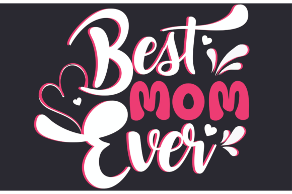 Best Mom Ever SVG PNG Digital Download for Creative Projects