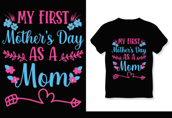 My First Mother’s Day as a Mom T-Shirt: A Creative and Meaningful Gift for New Moms
