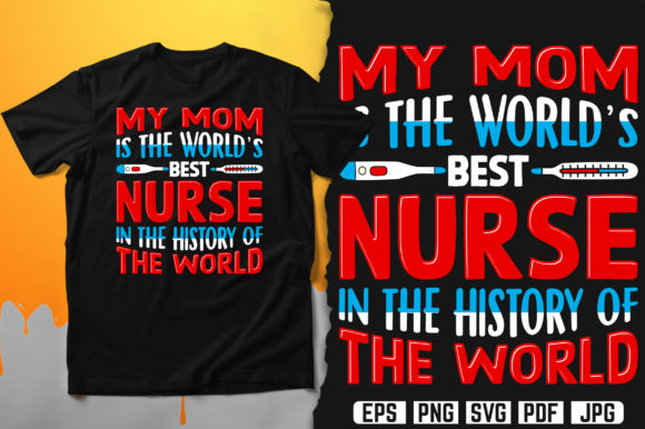 My Mom Is The World's Best Nurse T-Shirt