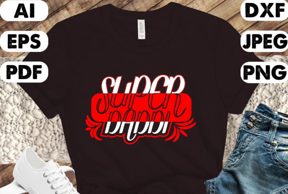 SUPER DADDI T-SHIRT DESIGN: A Modern Approach to Father’s Day Merchandise and Print-on-Demand Business