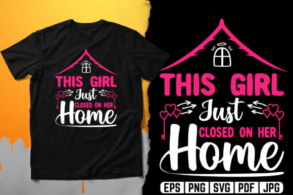 This Girl Just Closed on Her Home T-Shirt Design Vector