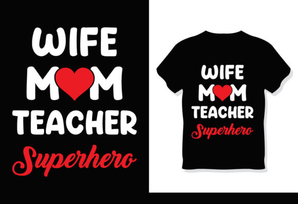 Wife Mom Teacher Superhero T-Shirt: A Versatile Design for DIY Creations and Handmade Businesses